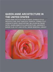 Queen Anne architecture in the United States Queen Anne architecture in Idaho, Shingle Style architecture, East Hancock, Fenwick, Connecticut,1233066153,9781233066155