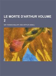 Le Morte D'Arthur Volume 2,1230204504,9781230204505