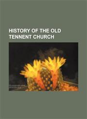 History of the Old Tennent Church,1154735184,9781154735185