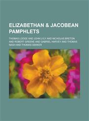 Elizabethan & Jacobean Pamphlets,1154065464,9781154065466