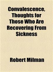 Convalescence, Thoughts for Those Who Are Recovering from Sickness,1459073819,9781459073814