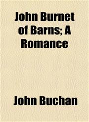 John Burnet of Barns; A Romance,1152351176,9781152351172