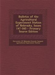 Bulletin of the Agricultural Experiment Station of Nebraska, Issues 147-160 - Primary Source Edition,128755685X,9781287556855