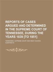 Reports of Cases Argued and Determined in the Supreme Court of Tennessee, During the Years 1839 [To 1851] (Volume 2; v. 21),1150089199,9781150089190