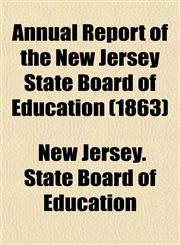 Annual Report of the New Jersey State Board of Education (1863),1153285959,9781153285957