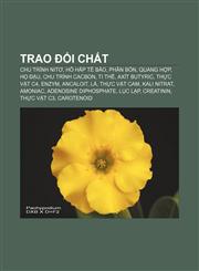 Trao đổi chất Chu trình nitơ, Hô hấp tế bào, Phân bón, Quang hợp, Họ Đậu, Chu trình cacbon, Ti thể, Axít butyric, Thực vật C4, Enzym, Ancaloit,1233883879,9781233883875