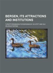Bergen, its attractions and institutions,1230152709,9781230152707