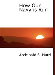 How Our Navy Is Run,1117272400,9781117272405