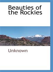 Beauties of the Rockies,1117874532,9781117874531