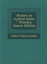 Studies on Hybrid Ducks - Primary Source Edition,1294414224,9781294414223