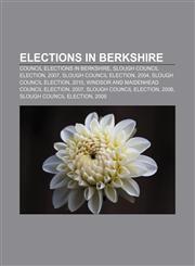 Elections in Berkshire Council elections in Berkshire, Slough Council election, 2007, Slough Council election, 2004, Slough Council election,1158225164,9781158225163