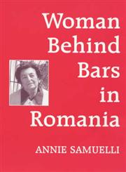 Woman Behind Bars in Romania,0714642177,9780714642178