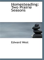 Homesteading Two Prairie Seasons,1103627643,9781103627646