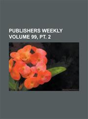 Publishers Weekly Volume 99, PT. 2,1236807359,9781236807359