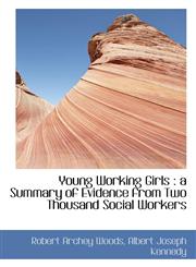 Young Working Girls a Summary of Evidence from Two Thousand Social Workers,1115479261,9781115479264