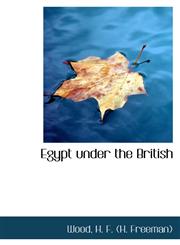 Egypt under the British,1110388721,9781110388721