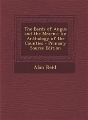 Bards of Angus and the Mearns An Anthology of the Counties,1289922136,9781289922139