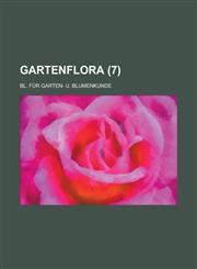 Gartenflora; Bl. Fur Garten- U. Blumenkunde (7 ),1153578484,9781153578486