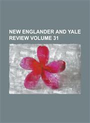 New Englander and Yale review Volume 31,1234300117,9781234300111