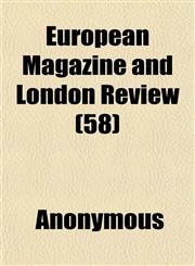 European Magazine and London Review (58),1152527886,9781152527881
