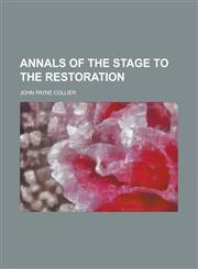 Annals of the Stage to the Restoration,1234162008,9781234162009