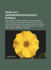 Naselja u Zapadnohercegovačkoj županiji Donji Crnač, Drinovci, Izbično, Tihaljina, Jabuka, Lipno, Kočerin, Donji Mamići, Rakitno, Otok, Vitina,1233035983,9781233035984