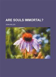 Are souls immortal?,1151310786,9781151310781