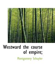 Westward the course of empire;,1116236923,9781116236927