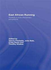 East African Running: Toward a Cross-Disciplinary Perspective,0415377870,9780415377874