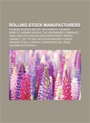 Rolling stock manufacturers Siemens, McKeen Motor Car Company, Siemens Mobility, Wismar railbus, The Greenbrier Companies, Høka,1156589487,9781156589489