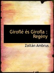Giroflé és Girofla Regény,1116379368,9781116379365