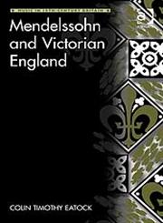 Mendelssohn and Victorian England,0754666522,9780754666523