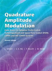 Quadrature Amplitude Modulation From Basics to Adaptive Trellis-Coded, Turbo-Equalised and Space-Time Coded Ofdm, Cdma and Mc-Cdma Systems,0470094680,9780470094686