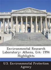 Environmental Research Laboratory Athens, GA: 1994 Highlights,128866012X,9781288660124