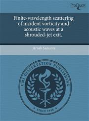 Finite-wavelength scattering of incident vorticity and acoustic waves at a shrouded-jet exit.,1243618752,9781243618757
