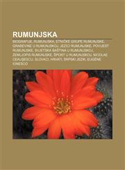 Rumunjska Biografije, Rumunjska, Etničke grupe Rumunjske, Građevine u Rumunjskoj, Jezici Rumunjske, Povijest Rumunjske,1233344927,9781233344925