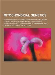 Mitochondrial Genetics Corr Hypothesis, Cytohet, Mitochondrial DNA, Mtdna Control Region, Paternal Mtdna Transmission, Saturation (Genetic),,1230578501,9781230578507