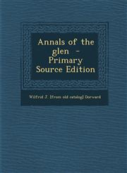 Annals of the Glen - Primary Source Edition,1289582688,9781289582685