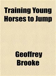 Training Young Horses to Jump,115163932X,9781151639325