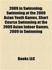2009 in Swimming Swimming at the 2009 Asian Youth Games,1156680808,9781156680803