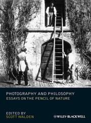 Photography and Philosophy Essays on the Pencil of Nature,1444335081,9781444335088