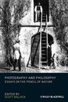 Photography and Philosophy Essays on the Pencil of Nature,1444335081,9781444335088