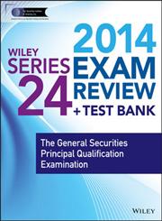 Wiley Series 24 Exam Review 2014 + Test Bank The General Securities Principal Qualification Examination,1118844432,9781118844434