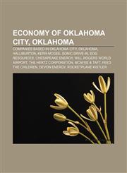 Economy of Oklahoma City, Oklahoma Companies based in Oklahoma City, Oklahoma, Halliburton, Kerr-McGee, Sonic Drive-In, EOG Resources,1156448204,9781156448205