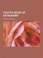 Youth's Book of Astronomy,1230281185,9781230281186