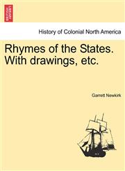 Rhymes of the States. With drawings, etc.,1241437335,9781241437336