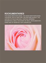 Rockumentaries The Naked Brothers Band, The Naked Brothers Band: The Movie, Rattle and Hum, The Kids Are Alright, The History of Rock and Roll,1155584570,9781155584577