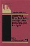 Guidelines for Improving Plant Reliability Through Data Collection and Analysis,081690751X,9780816907519