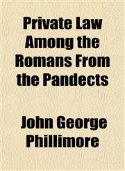 Private Law Among the Romans From the Pandects,115482151X,9781154821512