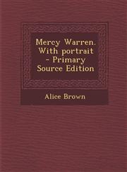 Mercy Warren. With portrait  - Primary Source Edition,1295881764,9781295881765